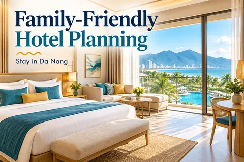 Family-Friendly Hotel Planning